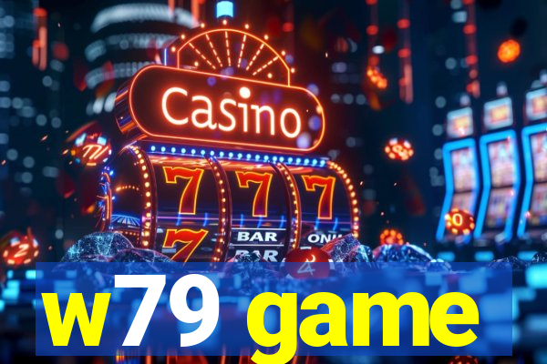 w79 game